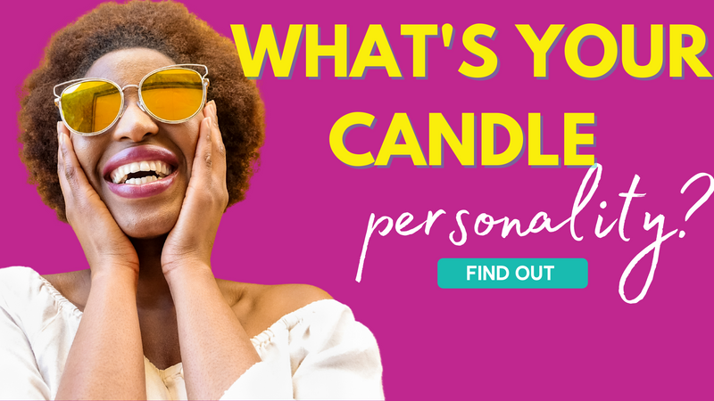 WHAT IS YOUR CANDLE PERSONALITY