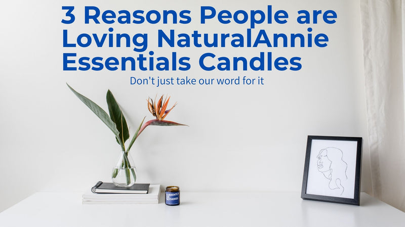 3 Reasons People are Loving NaturalAnnie Essentials Candles