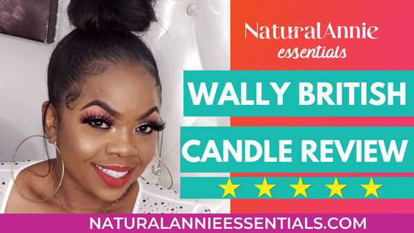 naturalannie essentials candle review- wally british-youtube