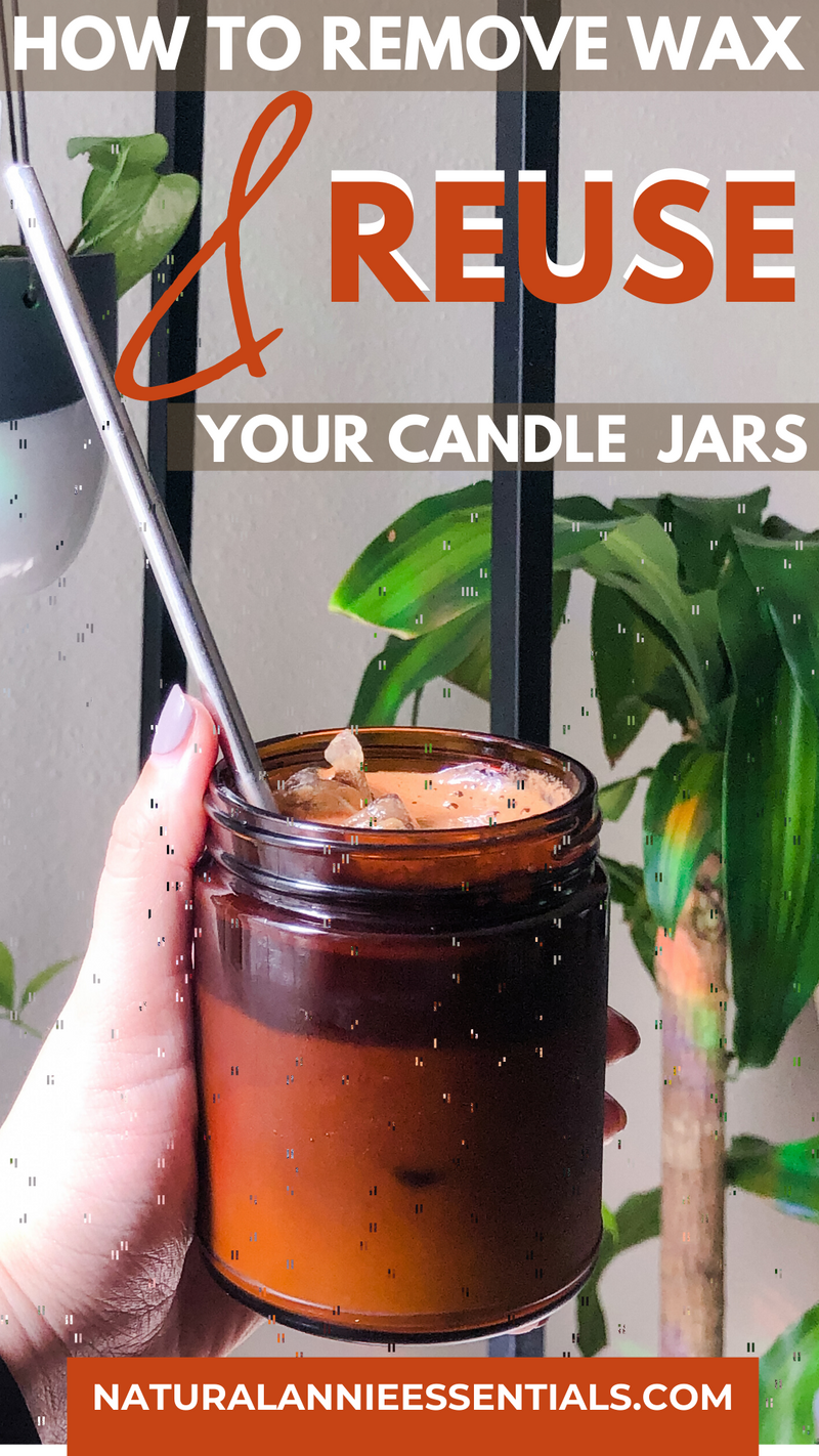 How To Remove Wax And Reuse Your NaturalAnnie Essentials Candle Jars