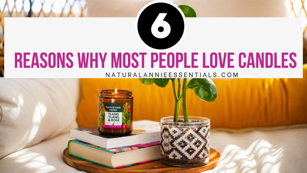 Reasons Why Most People Love Candles naturalannieessentials.com