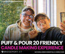 PUFF & POUR CANDLE MAKING EXPERIENCE | SMOKE FRIENDLY | 21+ TO ATTEND