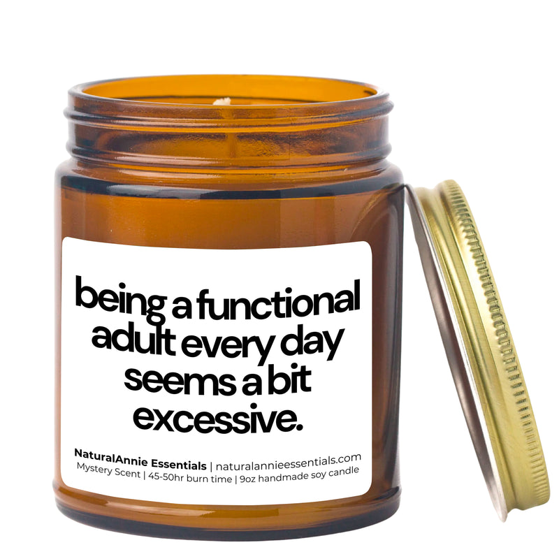 being a functional adult every day seems a bit excessive. Scented soy candle