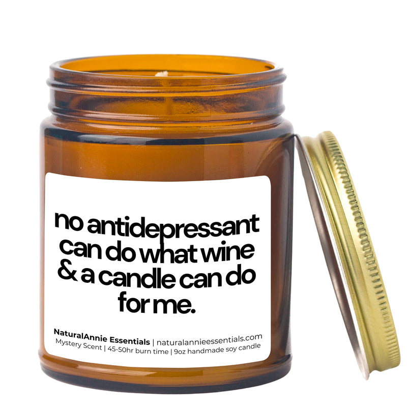 no antidepressant can do what wine & a candle can do for me. scented soy candle