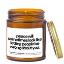 peace will sometimes look like letting people be wrong about you.