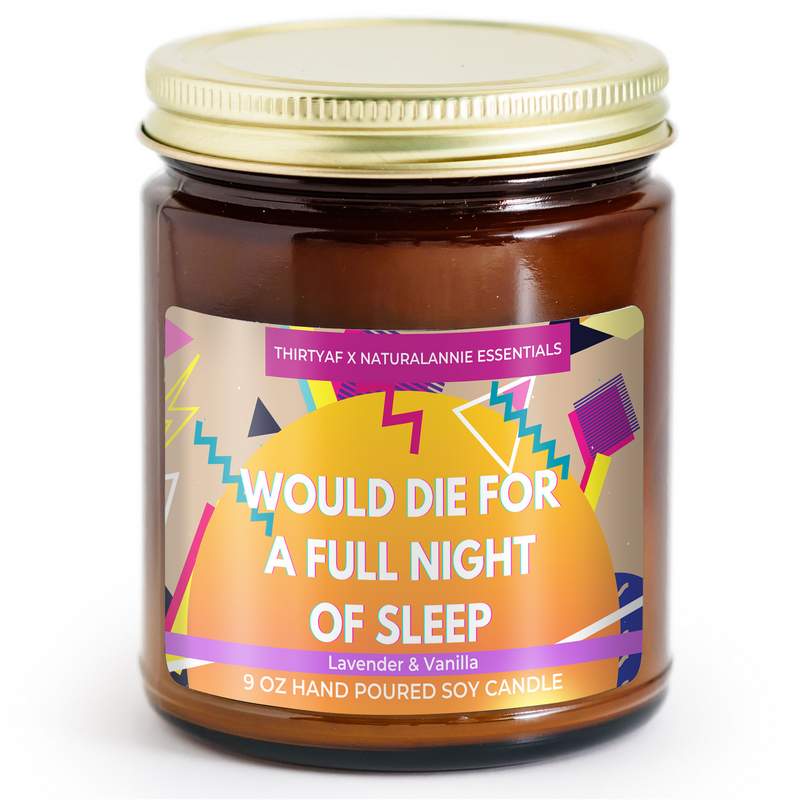 Would die for a full night of sleep [Lavender + Vanilla] THIRTYAF